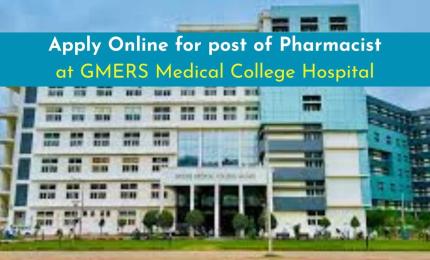 Apply Online for post of Pharmacist at GMERS Medical College Hospital