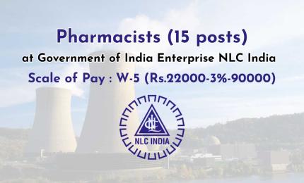 Government of India Enterprise NLC India invites online applications for Pharmacist posts