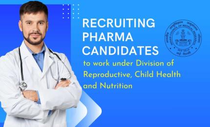 ICMR Recruiting Pharma candidates to work under Division of Reproductive, Child Health and Nutrition