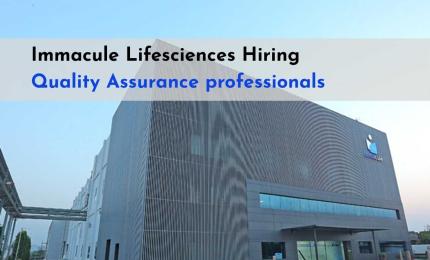 Immacule Lifesciences Hiring Quality Assurance professionals