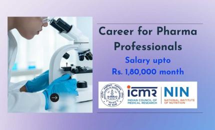 Career for Pharma Professionals at National Institute of Nutrition
