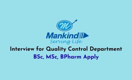 Interview for Quality Control Department at Mankind Pharma 