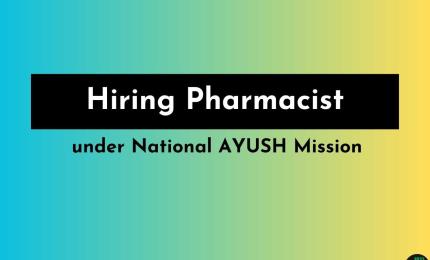 National AYUSH Mission Hiring Pharmacist