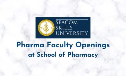 Pharma Faculty Openings at School of Pharmacy, Seacom Skills University