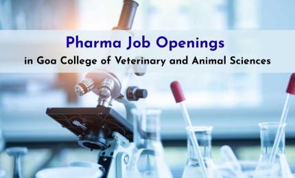 Pharma Job Openings in Goa College of Veterinary and Animal Sciences