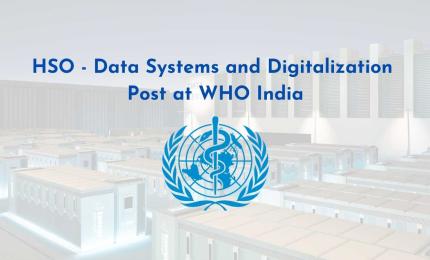 Work as HSO - Data Systems and Digitalization at WHO India