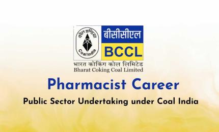 Career for Pharmacist at BCCL Subsidiary of Coal India Limited