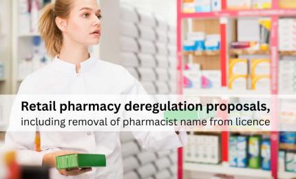 DCC refers retail pharmacy deregulation proposals to sub-committee, including removal of pharmacist name from licence