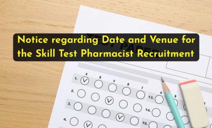 Notice regarding Date and Venue for the Skill Test Pharmacist Recruitment
