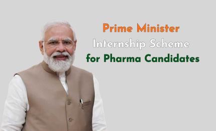 Prime Minister Internship Scheme for Pharma Candidates