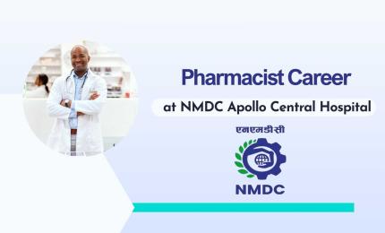 Career for Pharmacist at NMDC Apollo Central Hospital