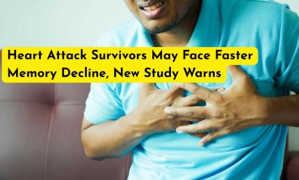 Heart Attack Survivors May Face Faster Memory Decline, New Study Warns