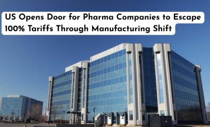 US Opens Door for Pharma Companies to Escape 100% Tariffs Through Manufacturing Shift