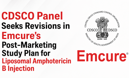CDSCO Panel Seeks Revisions in Emcure’s Post-Marketing Study Plan for Liposomal Amphotericin B Injection