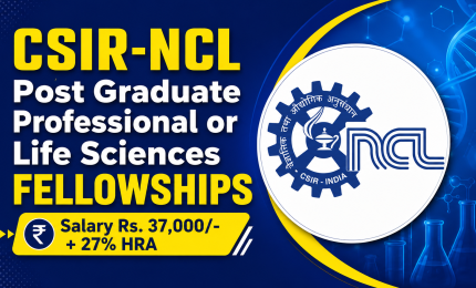 CSIR-NCL Post Graduate Professional or Life Sciences Fellowships