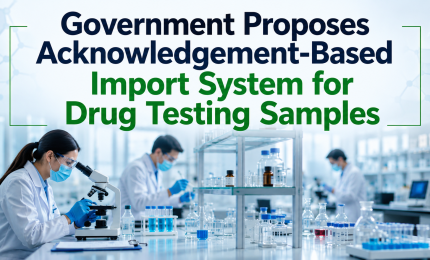 Health Ministry Proposes Acknowledgement-Based Import System for Drug Testing Samples