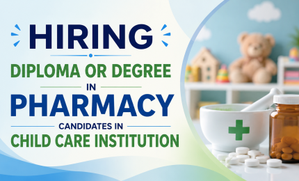 Hiring Diploma or Degree in Pharmacy candidates in Child Care Institution