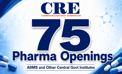 75 Pharma Openings through Common examination for AIIMS and Other Central Govt Institutes