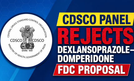 CDSCO Panel Rejects Dexlansoprazole–Domperidone FDC Proposal