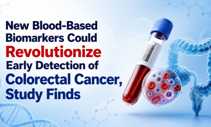 New Blood-Based Biomarkers Could Revolutionize Early Detection of Colorectal Cancer, Study Finds