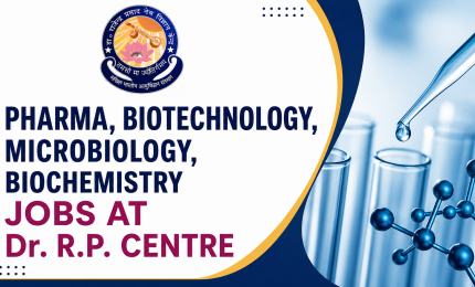 Pharma, Biotechnology, Microbiology, Biochemistry Jobs at Dr. R.P. Centre, AIIMS