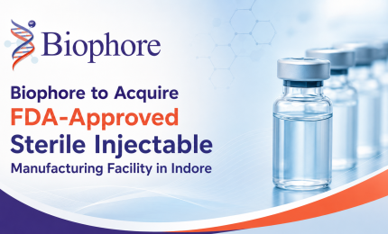 Biophore to Acquire FDA-Approved Sterile Injectable Manufacturing Facility in Indore
