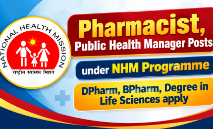 Vacancy for Pharmacist, Public Health Manager under NHM Programme