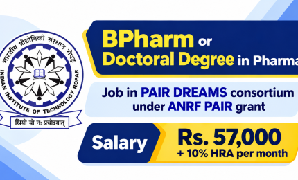BPharm or Doctoral Degree in Pharma Job in PAIR DREAMS consortium under ANRF PAIR grant, IIT Ropar