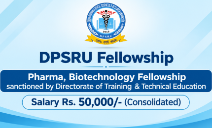DPSRU Fellowship - Pharma, Biotechnology Fellowship sanctioned by Directorate of Training & Technical Education