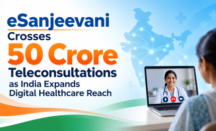eSanjeevani Crosses 50 Crore Teleconsultations as India Expands Digital Healthcare Reach