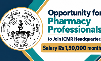 Opportunity for Pharmacy Professionals to Join ICMR Headquarters