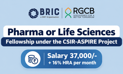 Pharma or Life Sciences Fellowship under the CSIR-ASPIRE Project at BRIC-RGCB