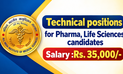 Technical positions for Pharma, Life Sciences candidates at AIIMS, Jodhpur