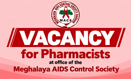 Vacancy for Pharmacists at office of the Meghalaya AIDS Control Society