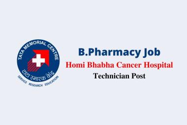 Opportunity for Pharmacy Graduates to join Homi Bhabha Cancer Hospital