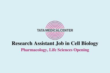 Tata Medical Center Pharmacology, Life Sciences Opening