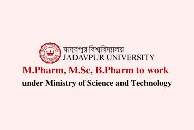 Vacancy for M.Pharm, M.Sc, B.Pharm to work under Ministry of Science and Technology