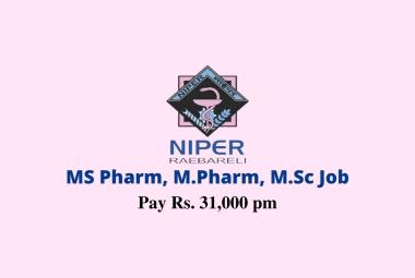 Vacancy for MS Pharm, M.Pharm, M.Sc to work at NIPER