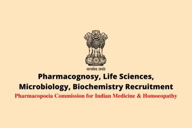 Vacancy for Pharmacognosy, Life Sciences, Microbiology, Biochemistry under Ministry of AYUSH, PCIM&H