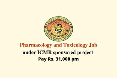Vacancy for Pharmacology and Toxicology under ICMR sponsored project at NIPER