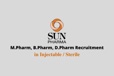 Walk in interview for M.Pharm, B.Pharm, D.Pharm in Injectable / Sterile at Sun Pharma