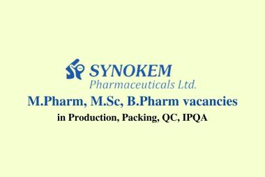 Walk in interview for M.Pharm, M.Sc, B.Pharm in Production, Packing, QC, IPQA at Synokem Pharmaceuticals