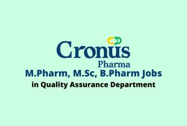 Walk in interview for M.Pharm, M.Sc, B.Pharm in Quality Assurance at Cronus Pharma