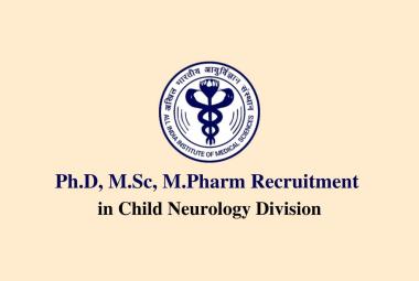 AIIMS Ph.D, M.Sc, M.Pharm Recruitment in Child Neurology Division