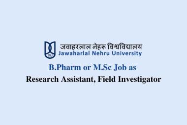 Job for B.Pharm or M.Sc as Research Assistant, Field Investigator at JNU
