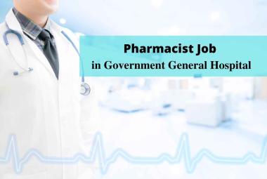 Job for Pharmacist in Government General Hospital