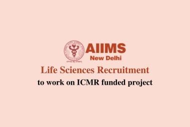 Life Sciences recruitment as Research Associate at AIIMS