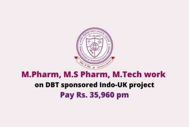M.Pharm, M.S Pharm, M.Tech work on DBT sponsored Indo-UK project