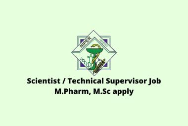 NIPER Scientist / Technical Supervisor Job