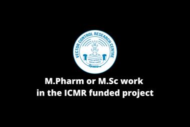 Opportunity for M.Pharm or M.Sc to work in the ICMR funded project